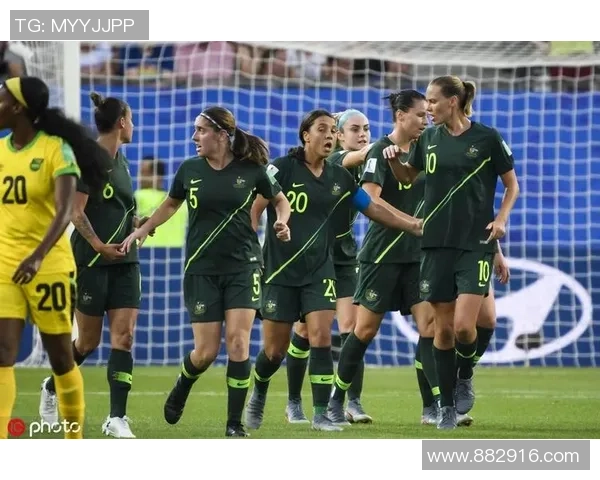 2019年澳大利亚女足对阵牙买加精彩回顾与赛后分析